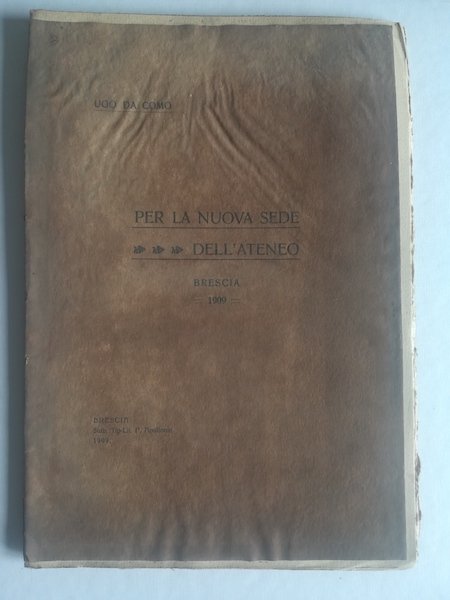 Per una nuova sede dell'Ateneo. Brescia 1909