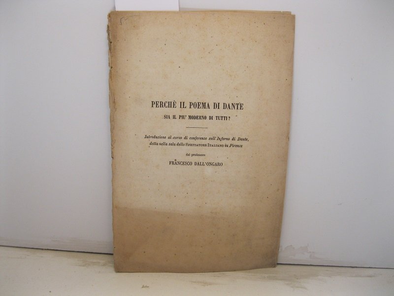 Perche' il poema di Dante sia il piu' moderno di …