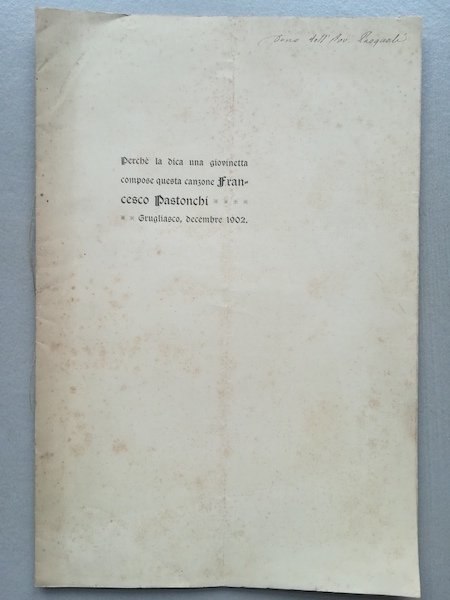 Perche' la dica una giovinetta compose questa canzone Francesco Pastonchi, …
