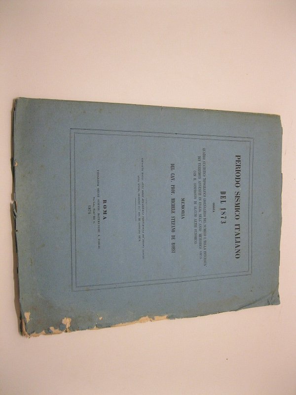 Periodo Sismico Italiano del 1873 ossia quadro statistico topografico giornaliero …