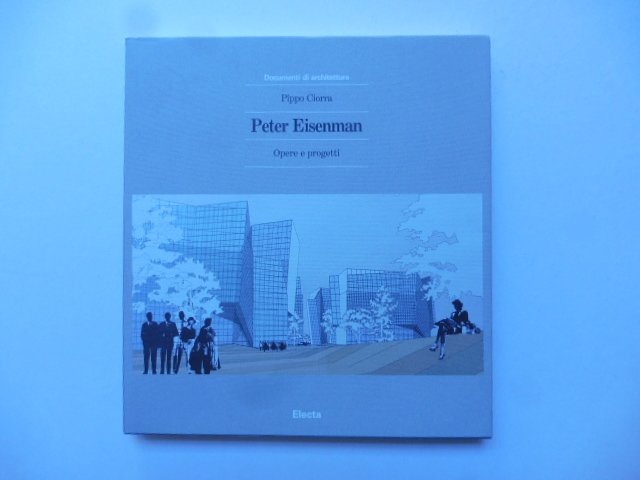 Peter Eisenman. Opere e progetti. Con un saggio di Giorgio …