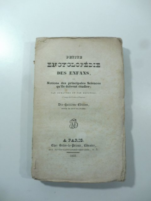 Petite enciclopedie des enfans ou Notions des principales Sciences qu'ils …