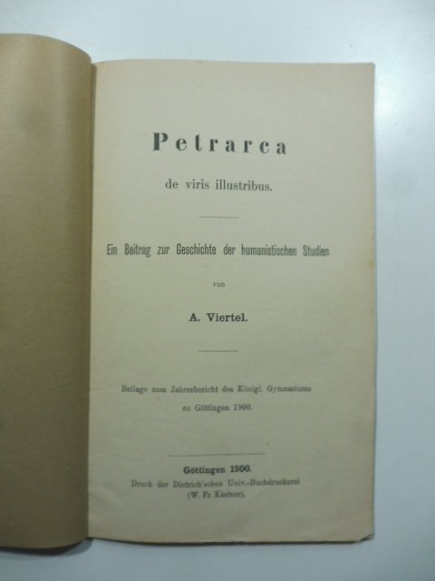 Petrarca de viris illustribus. Ein Beitrag zur Geschichte der humanistischen …