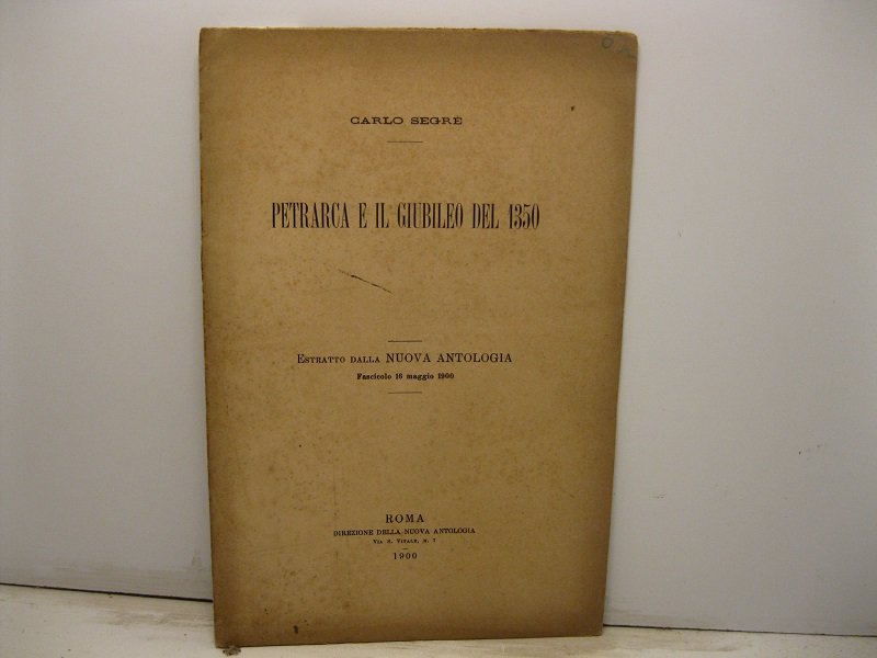 Petrarca e il giubileo del 1350. Estratto dalla Nuova Antologia, …