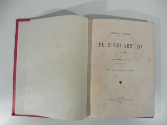 Petronio Arbitro. Riflessioni e commenti sul Satyricon con una traduzione …