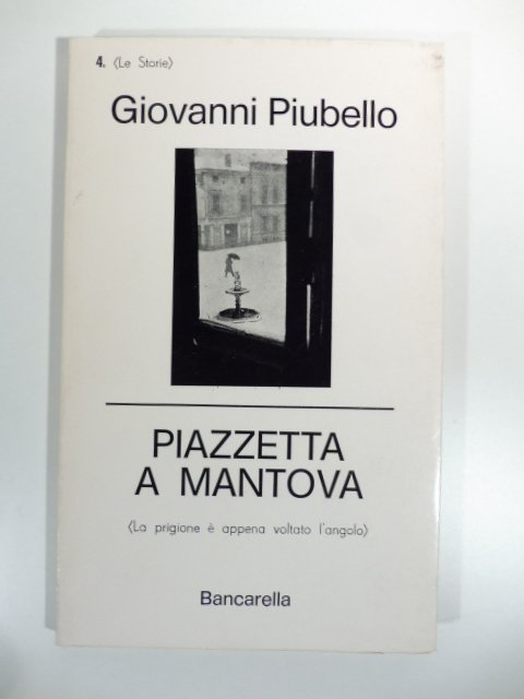 Piazzetta a Mantova (La prigione e' appena voltato l'angolo)
