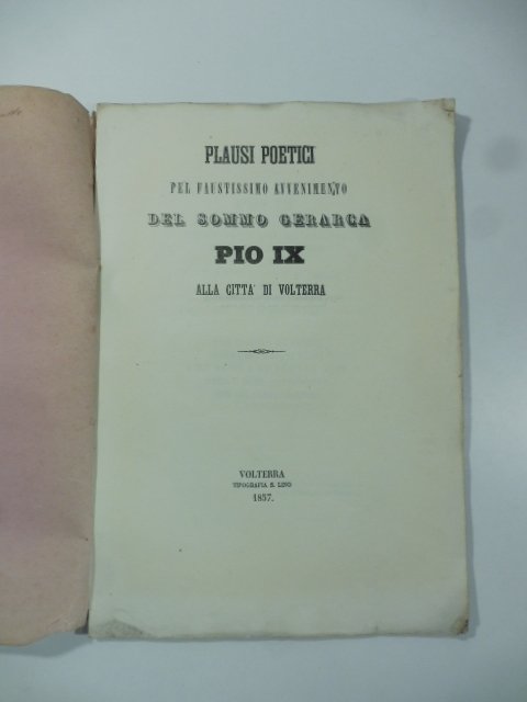 Plausi poetici pel faustissimo avvenimento del sommo gerarca Pio IX …