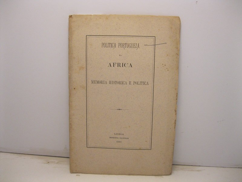 Politica portogueza na Africa. Memoria historica e politica