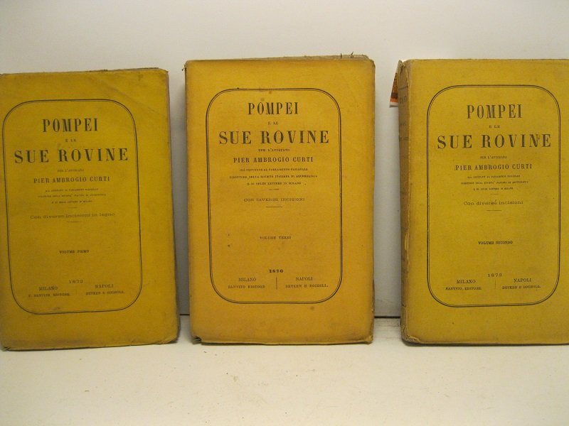 Pompei e le sue rovine. Volume I (-III).