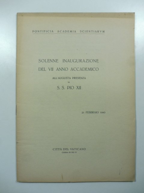 Pontificia Academia Scientiarum. Solenne inaugurazione del VII anno accademico all'augusta …