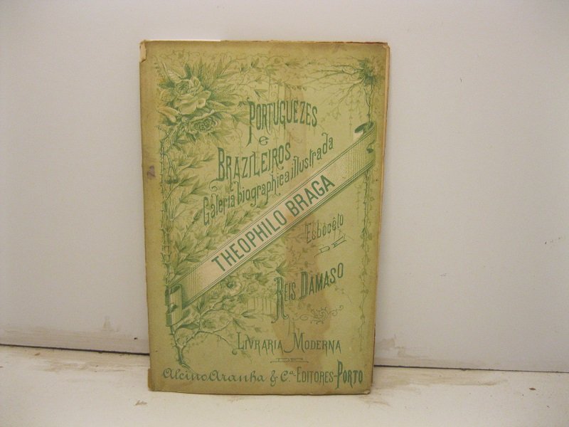 Portuguezes e brazileiros. Theophilo Braga esboceto por J. A. Reis …