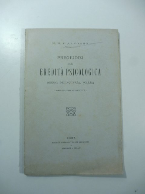 Pregiudizi sulla eredita' psicologica (genio, delinquenza, follia). Considerazioni riassuntive