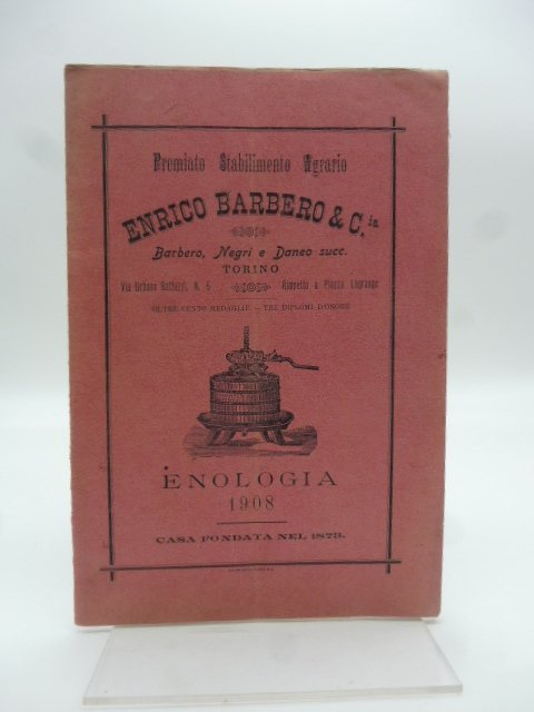 Premiato Stabilimento Agrario Enrico Barbero & C.ia Enologia 1908