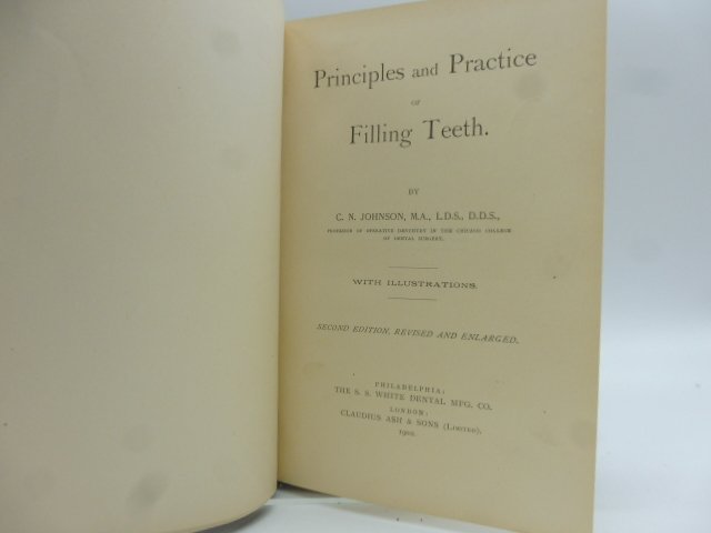 Principles and Practice of Filling Teeth with Illustrations. Second Edition …