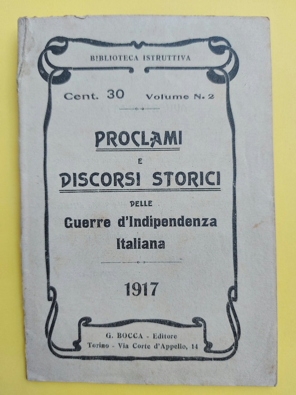 Proclami e discorsi storici delle guerre d'indipendenza italiana 1917