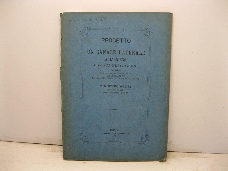 Progetto di un canale laterale all'Aniene con sue derivazioni per …