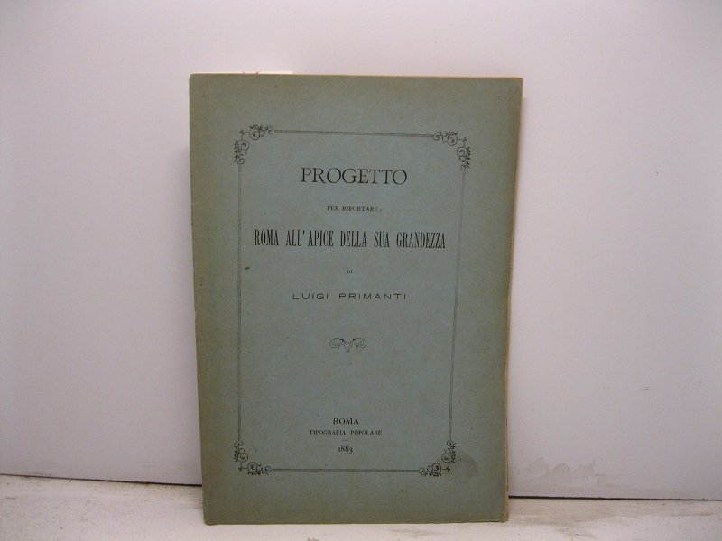 Progetto per riportare Roma all'apice della sua grandezza