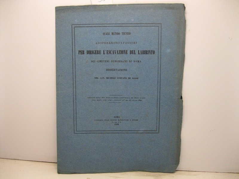 Quale metodo tecnico adoperarono i fossori per dirigere l'escavazione del …