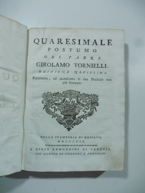 Quaresimale postumo. Edizione novissima ricorretta ed accresciuta di due Prediche …