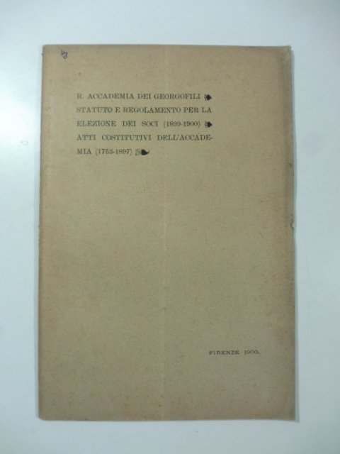 R. Accademia dei Georgofili. Statuto e regolamento per la elezione …