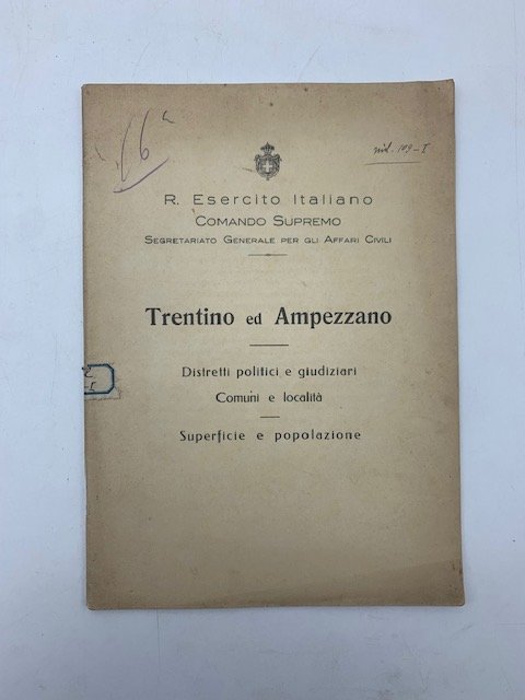 R. Esercito italiano Comando Supremo. Trentino ed Ampezzano. Distretti politici …