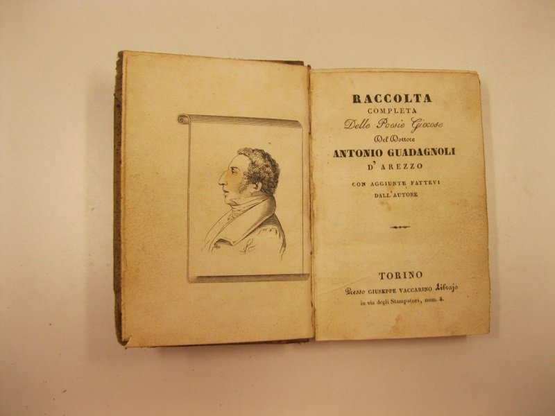 Raccolta completa delle poesie giocose del Dottore Antonio Guadagnoli d'Arezzo, …