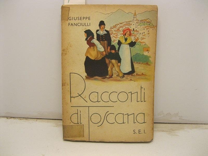 Racconti di Toscana. Illustrazioni di Marina Battigelli. 45o migliaio