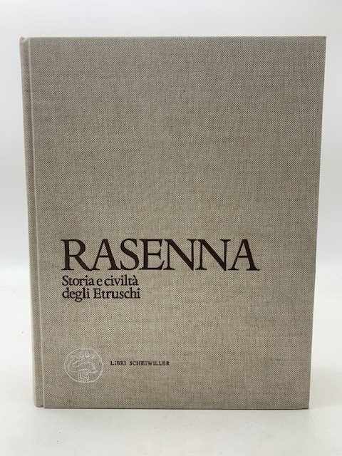 Rasenna Storia e civiltà degli Etruschi