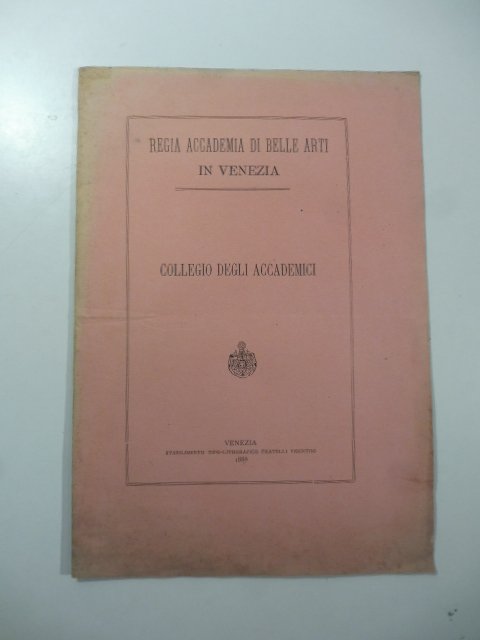 Regia Accademia di Belle Arti in Venezia. Collegio degli Accademici