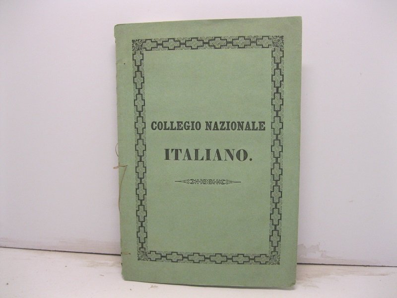 Regolamenti e programmi pel Collegio nazionale italiano istituito sotto gli …