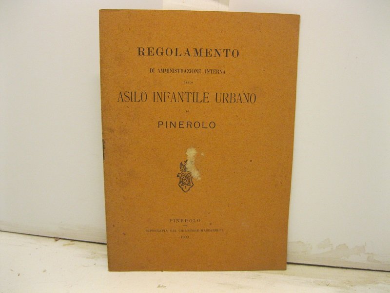 REGOLAMENTO DI AMMINISTRAZIONE INFANTILE URBANO DI PINEROLO.