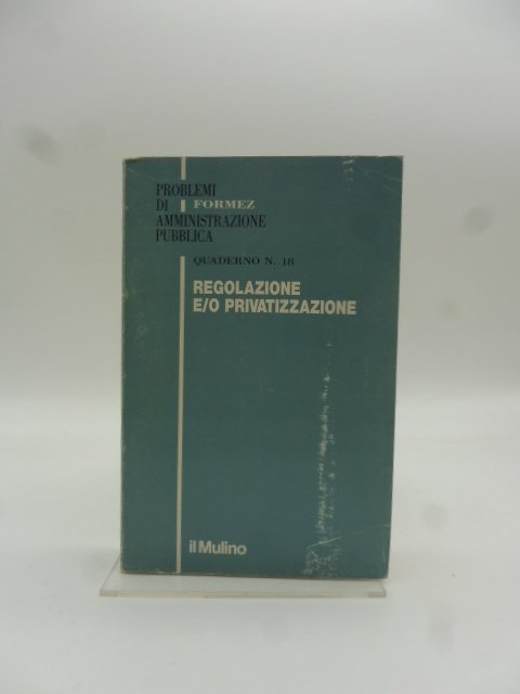 Regolazione e/o privatizzazione