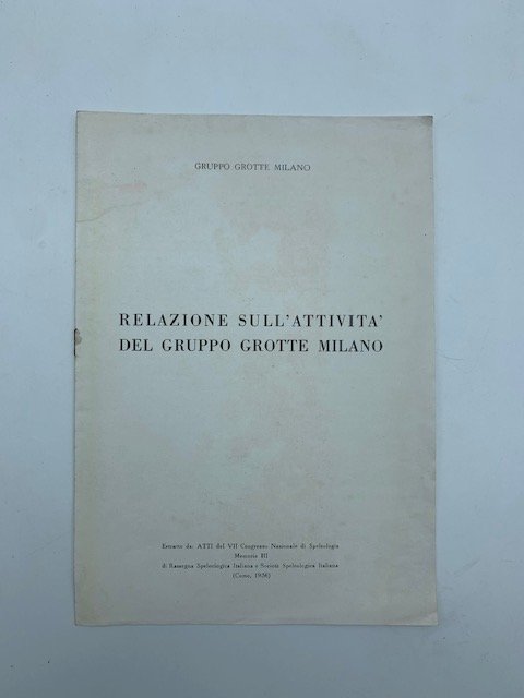 Relazione sull'attivita' del gruppo grotte Milano (1954 - 55)