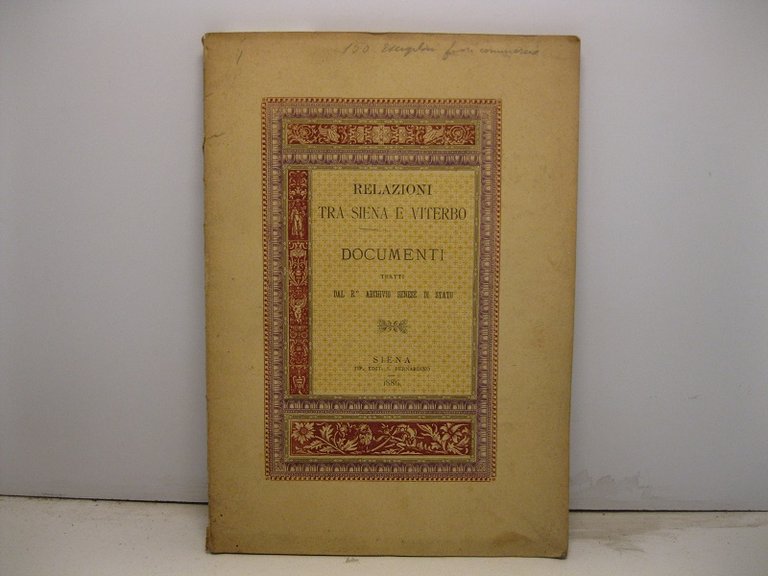Relazioni tra Siena e Viterbo. Documenti tratti dal R. Archivio senese di stato