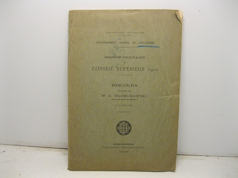 Republique francaise. Gouvernement general de l'Indochine. Session ordinaire du conseil …