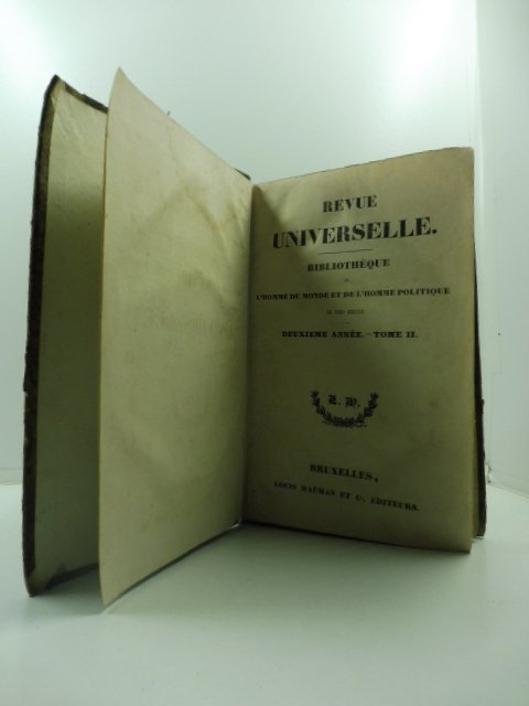 Revue universelle. Bibliothe'que de l'homme du monde et de l'homme …