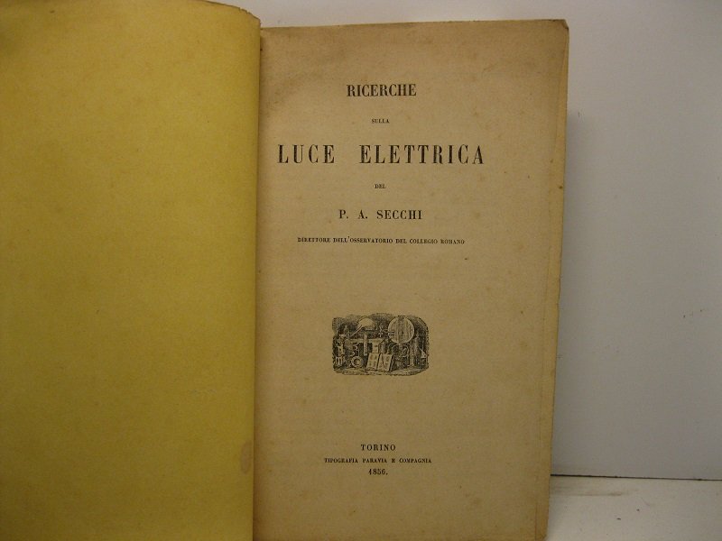 Ricerche sulla luce elettrica del P. A. Secchi. Direttore dell'Osservatorio …