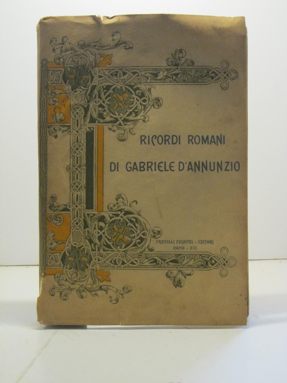 Ricordi romani di Gabriele d'Annunzio. Scritti di Antonio Munoz, Luigi …