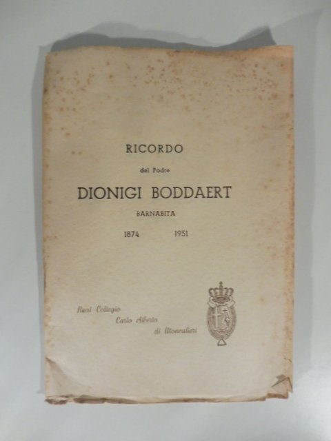 Ricordo del padre Dionigi Boddaert barnabita 1874-1951. Real Collegio Carlo …