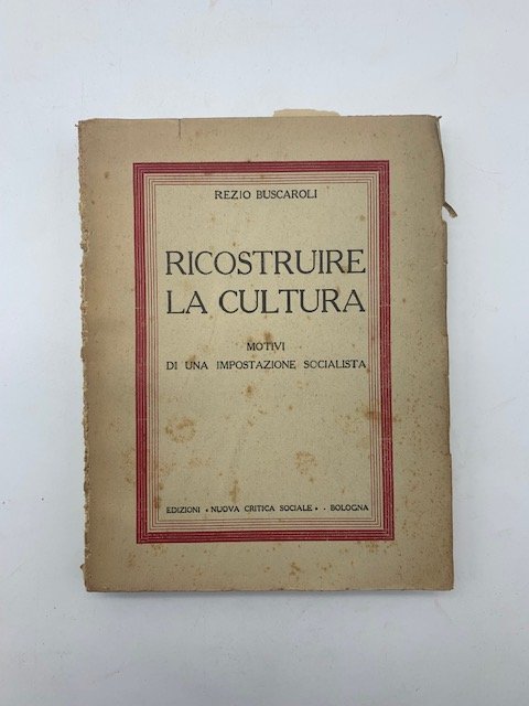 Ricostruire la cultura. Motivi di una impostazione socialista