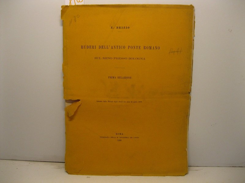 Ruderi dell'antico ponte romano sul Reno presso Bologna. Prima relazione. …