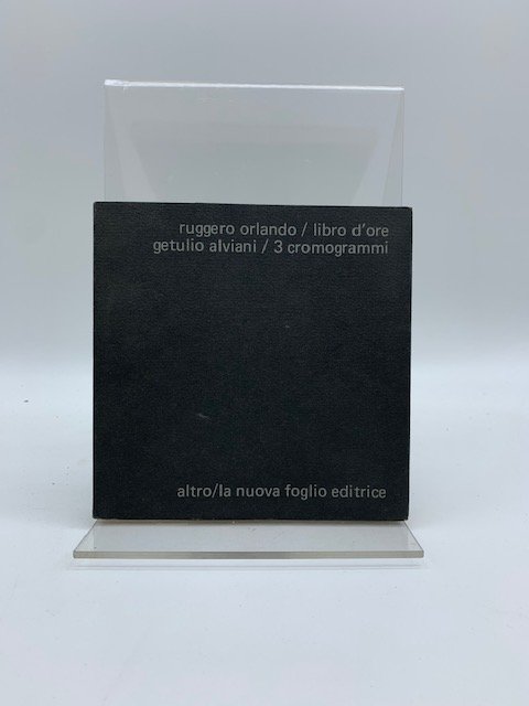 Ruggero Orlando / Libro d'ore. Getulio Alviani / 3 cromogrammi