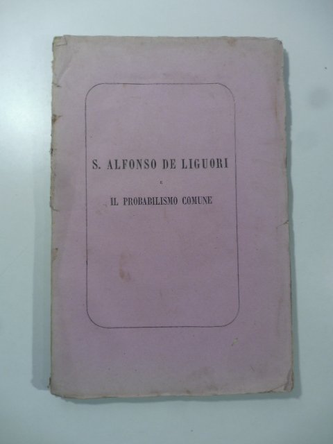 S. Alfonso de Liguori e il probabilismo comune. Studio critico