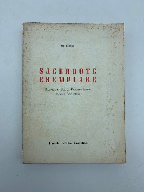 Sacerdote esemplare. Biografia di Don G. Tommaso Penna Parroco Piemontese