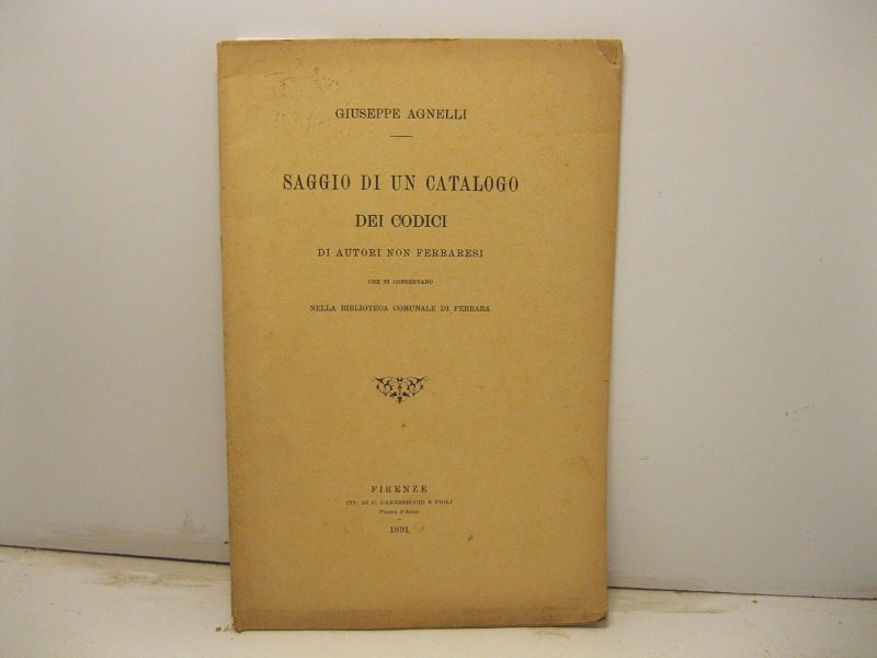 Saggio di un catalogo dei codici di autori non ferraresi …