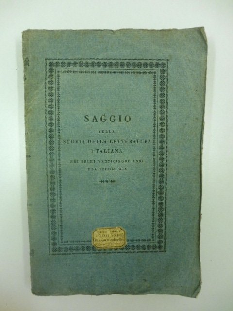 Saggio sulla storia della letteratura italiana nei primi venticinque anni …