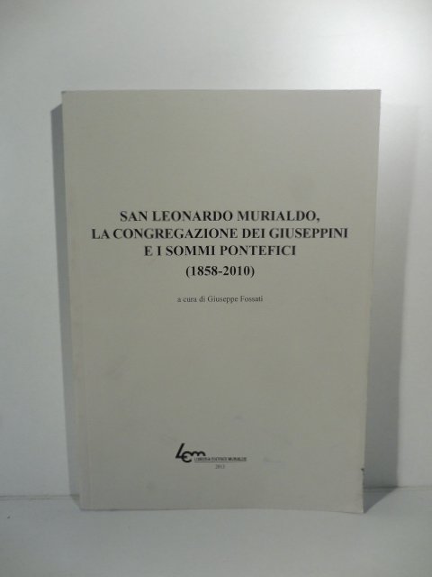 San Leonardo Murialdo, la congregazione dei Giuseppini e i sommi …