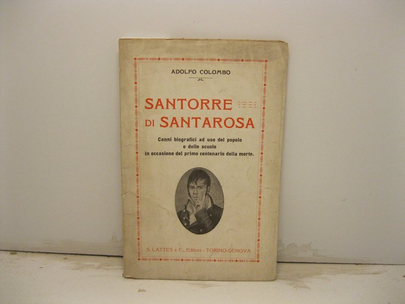 Santorre di Santarosa. Cenni biografici ad uso del popolo e …