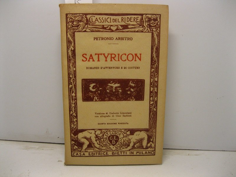 Satyricon. Romanzo d'avventure e di costumi. Versione di Umberto Limentani …