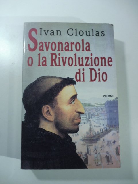 Savonarola o la rivoluzione di Dio